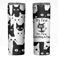 Funny Black Cat Skinny Tumbler It's Fine I'm Fine Everything Is Fine Burnt Cat Meme - Wonder Print Shop