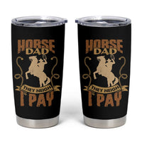Horse Dad Tumbler Cup They Neigh I Pay - Wonder Print Shop