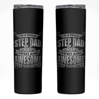 Bonus Dad Skinny Tumbler I'm A Proud Step Dad Of A Wonderful Sweet Awesome Step Daughter - Wonder Print Shop