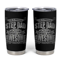 Bonus Dad Tumbler Cup I'm A Proud Step Dad Of A Wonderful Sweet Awesome Step Daughter - Wonder Print Shop