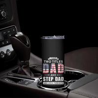 Funny Bonus Dad Skinny Tumbler I Have Two Titles Dad And Step Dad And I Rock Them Both Father's Day - Wonder Print Shop