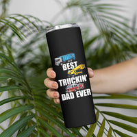 Trucker Dad Skinny Tumbler Best Trucking Dad Ever Truck Driver Father's Day - Wonder Print Shop