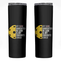 Funny Pickleball Skinny Tumbler Not My Son My Daughter In Law Is My Favorite Child - Wonder Print Shop
