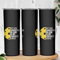 Funny Pickleball Skinny Tumbler Not My Son My Daughter In Law Is My Favorite Child - Wonder Print Shop