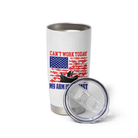 Funny Fishing Tumbler Cup I Can't Work Today My Arm Is In A Cast Fisherman US Flag - Wonder Print Shop