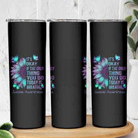 Suicide Prevention Awareness Skinny Tumbler Teal Purple Gradient Sunflower It's Ok If The Only Thing You Do Today Is Breathe - Wonder Print Shop