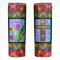 Personalized Christian Faith Stained Glass Printing Skinny Tumbler Custom Name Be Still And Know That I Am God Dandelion Taraxacum Flower