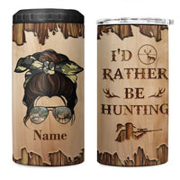 Personalized Deer Hunting Girl 4 in 1 Can Cooler Tumbler Custom Name I'd Rather Be Hunting Camouflage Messy Bun