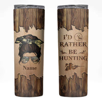 Personalized Deer Hunting Girl Skinny Tumbler Custom Name I'd Rather Be Hunting Camouflage Messy Bun