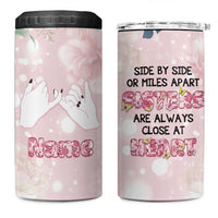 Personalized Sisterhood Floral Pink 4 in 1 Can Cooler Tumbler Custom Name Sisters Are Always Close At Heart