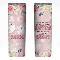 Personalized Sisterhood Floral Pink Skinny Tumbler Custom Name Sisters Are Always Close At Heart
