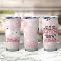 Personalized Sisterhood Floral Pink Tumbler Cup Custom Name Sisters Are Always Close At Heart