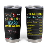 Personalized Funny Teacher Nutrition Facts Tumbler Cup Custom Name Gifts for Educators Student Tears Still Warm