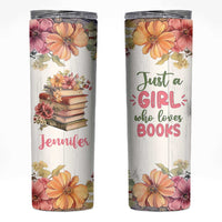 Personalized Book Lover Skinny Tumbler Custom Name Floral Just A Girl Who Loves Books Bibliophile Gift