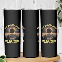 Total Solar Eclipse Skinny Tumbler Hello Darkness My Old Friend April 8 2024 American Totality - Wonder Print Shop