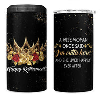 Funny Retirement 4 in 1 Can Cooler Tumbler A Wise Women Once Said I'm Outta Here And She Lived Happily Ever After - Wonder Print Shop