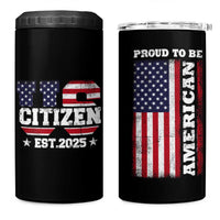 American Patriot 4 in 1 Can Cooler Tumbler US Citizen Est 2025 Proud To Be American