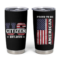 American Patriot Tumbler Cup US Citizen Est 2025 Proud To Be American