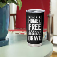 American Patriot Tumbler Cup Home Of The Free Because Of The Brave