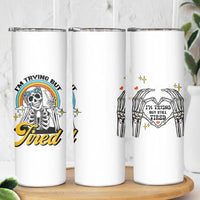 Funny I'm Trying But Tired Skinny Tumbler - Wonder Print Shop