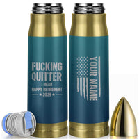 Personalized Retirement Gifts Bullet Tumbler Custom Name Fucking Quitter Mean Happy Retirement 2025