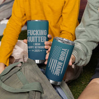 Personalized Retirement Gifts Tumbler Cup Custom Name Fucking Quitter Mean Happy Retirement 2025