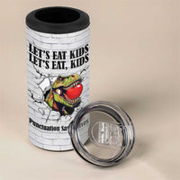 Funny Teacher 4 in 1 Can Cooler Tumbler Let's Eat Kids Punctuation Saves Lives Dinosaur - Wonder Print Shop