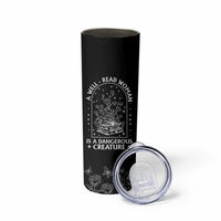 Book Lover Skinny Tumbler A Well Read Woman Is A Dangerous Creature - Wonder Print Shop