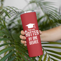 Funny Graduation Gifts Skinny Tumbler Officially Hotter By One Degree