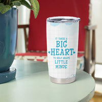 Personalized Teacher Tumbler Cup Custom Name It Takes A Big Heart To Help Shape Little Minds - Wonder Print Shop
