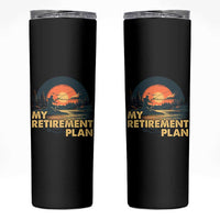 Retirement Plan Skinny Tumbler Funny Retired Fisherman Fishing - Wonder Print Shop