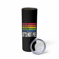 LGBT Pride Flag Skinny Tumbler It's Not Pie Equal Rights For Others Does Not Mean Fewer Rights For You - Wonder Print Shop