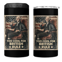 Funny George Washington 4 in 1 Can Cooler Tumbler Too Cool For British Rule 4th Of July - Wonder Print Shop