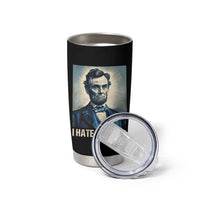 I Hate Theater Abraham Lincoln Tumbler Cup - Wonder Print Shop