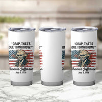 Thomas Jefferson Tumbler Cup Crap That's Due Tomorrow Funny 4th of July 1776 - Wonder Print Shop
