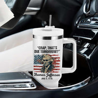 Thomas Jefferson Tumbler With Handle Crap That's Due Tomorrow Funny 4th of July 1776 - Wonder Print Shop