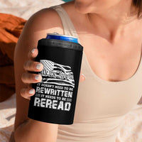 4th Of July 4 in 1 Can Cooler Tumbler It Doesn't Need To Be Rewritten It Needs To Be Reread - Wonder Print Shop