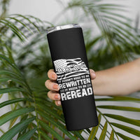 4th Of July Skinny Tumbler It Doesn't Need To Be Rewritten It Needs To Be Reread - Wonder Print Shop