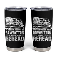 4th Of July Tumbler Cup It Doesn't Need To Be Rewritten It Needs To Be Reread - Wonder Print Shop