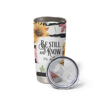 Christian Tumbler Cup Be Still And Know Sunflower Aesthetic - Wonder Print Shop