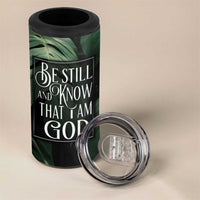 Christian 4 in 1 Can Cooler Tumbler Be Still And Know That I Am God Aesthetic - Wonder Print Shop