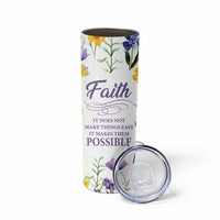 Christian Skinny Tumbler Faith Does Not Make Things Easy It Makes Them Possible - Wonder Print Shop