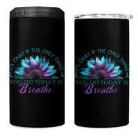 Suicide Prevention Awareness 4 in 1 Can Cooler Tumbler It's Okay If The Only Thing You Do Today Is Breathe Sunflower Mental Health - Wonder Print Shop