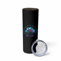 Suicide Prevention Awareness Skinny Tumbler It's Okay If The Only Thing You Do Today Is Breathe Sunflower Mental Health - Wonder Print Shop