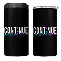Semicolon Continue Suicide Prevention 4 in 1 Can Cooler Tumbler Your Story Is Not Over - Wonder Print Shop