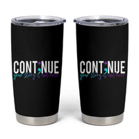 Semicolon Continue Suicide Prevention Tumbler Cup Your Story Is Not Over - Wonder Print Shop