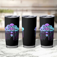 Suicide Prevention Tumbler Cup Let The Rain Wash Away All The Pain Of Yesterday - Wonder Print Shop