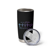 Suicide Prevention Tumbler Cup We Are All Broken That's How The Light Gets In - Wonder Print Shop