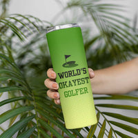 Gifts for Golf Player Skinny Tumbler World's Okayest Golfer