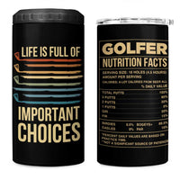 Golf Player 4 in 1 Can Cooler Tumbler Life Is Full Of Important Choices